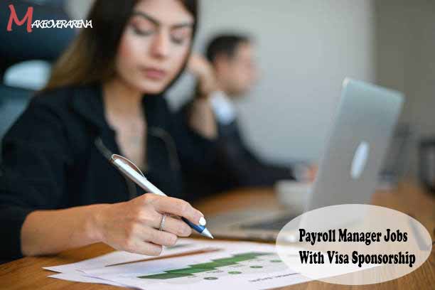 Payroll Manager Jobs With Visa Sponsorship