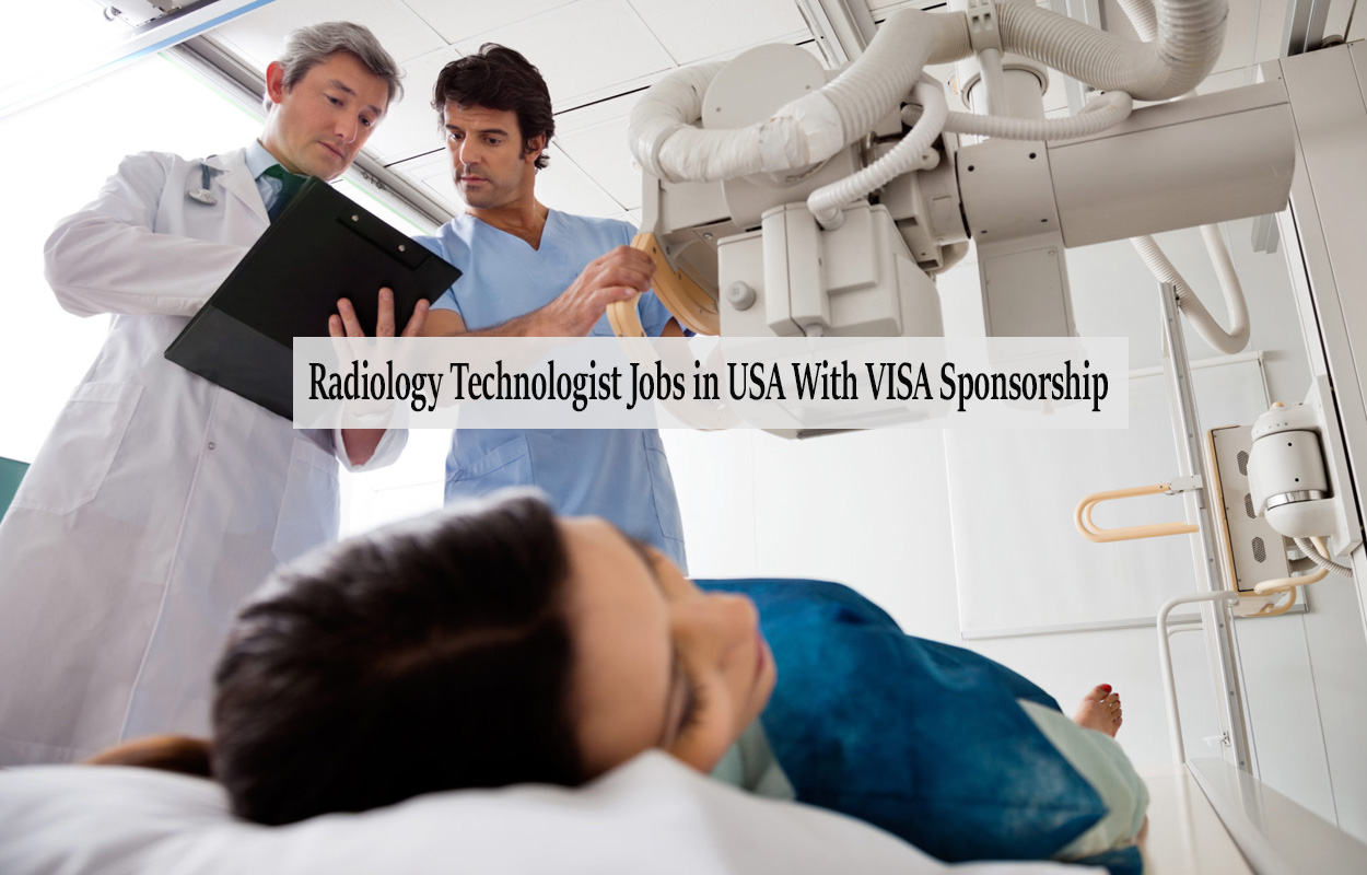 Radiology Technologist Jobs in USA With VISA Sponsorship