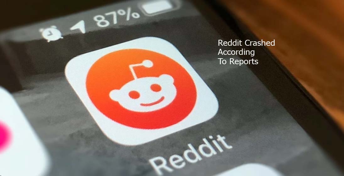 Reddit Crashed According To Reports