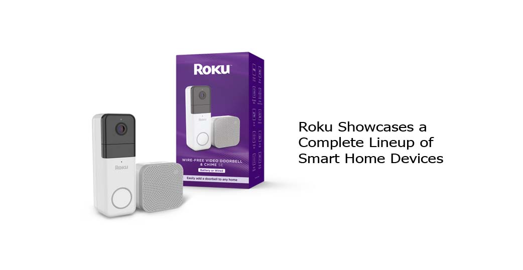 Roku Showcases a Complete Lineup of Smart Home Devices