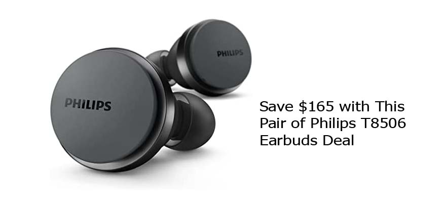Save $165 with This Pair of Philips T8506 Earbuds Deal