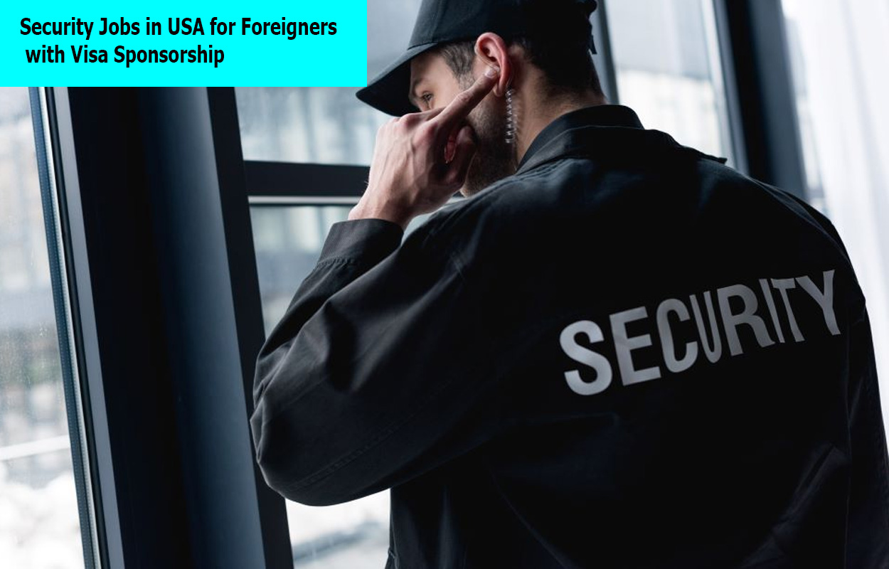 Security Jobs in USA for Foreigners with Visa Sponsorship