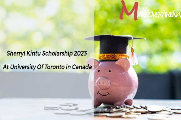 Sherryl Kintu Scholarship 2023 At University Of Toronto in Canada