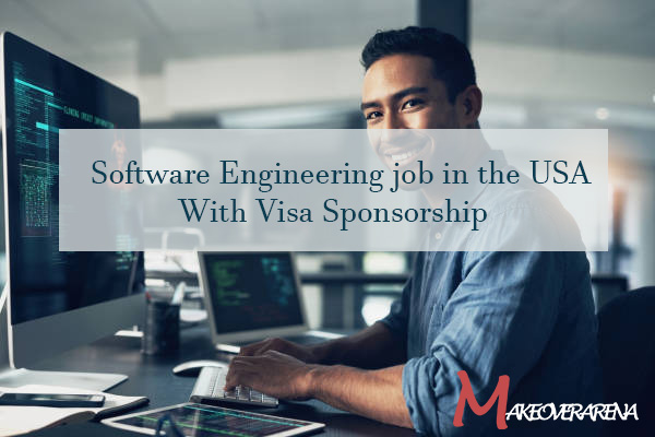 Software Engineering job in the USA With Visa Sponsorship