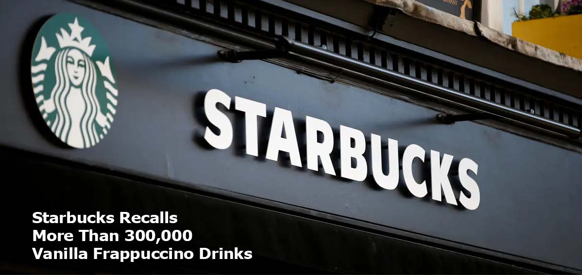Starbucks Recalls More Than 300,000 Vanilla Frappuccino Drinks