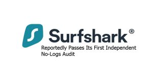 Surfshark Reportedly Passes Its First Independent No-Logs Audit