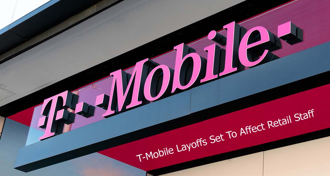 TMobile Layoffs Set To Affect Retail Staff Makeoverarena