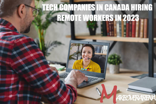 Tech Companies In Canada Hiring Remote Workers in 2023