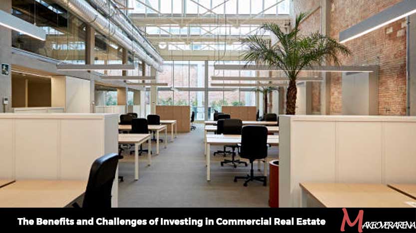 The Benefits and Challenges of Investing in Commercial Real Estate