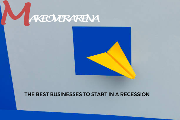 The Best Businesses To Start in a Recession