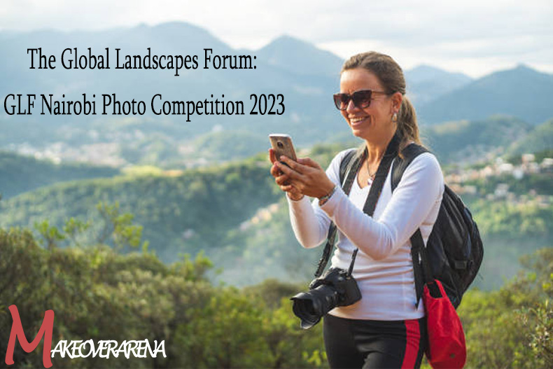 The Global Landscapes Forum: GLF Nairobi Photo Competition 2023