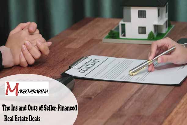 The Ins and Outs of Seller-Financed Real Estate Deals