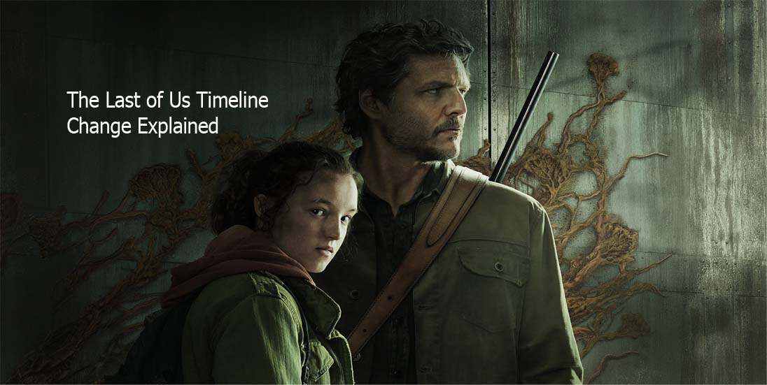 The Last of Us Timeline Change Explained