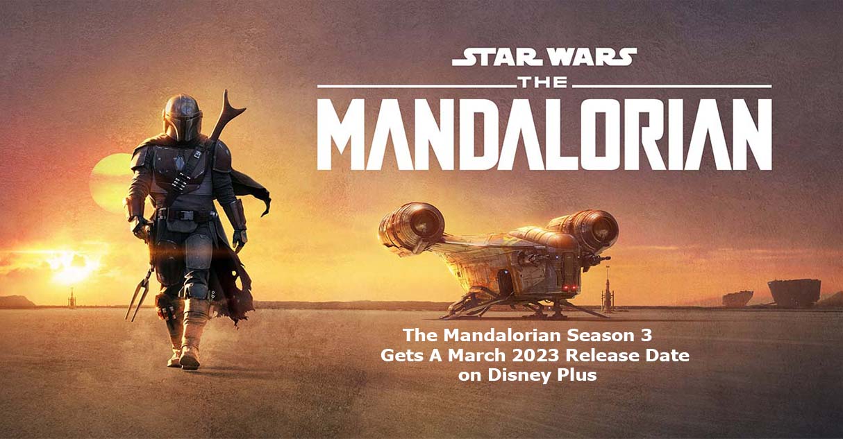 The Mandalorian Season 3 Gets A March 2023 Release Date on Disney Plus