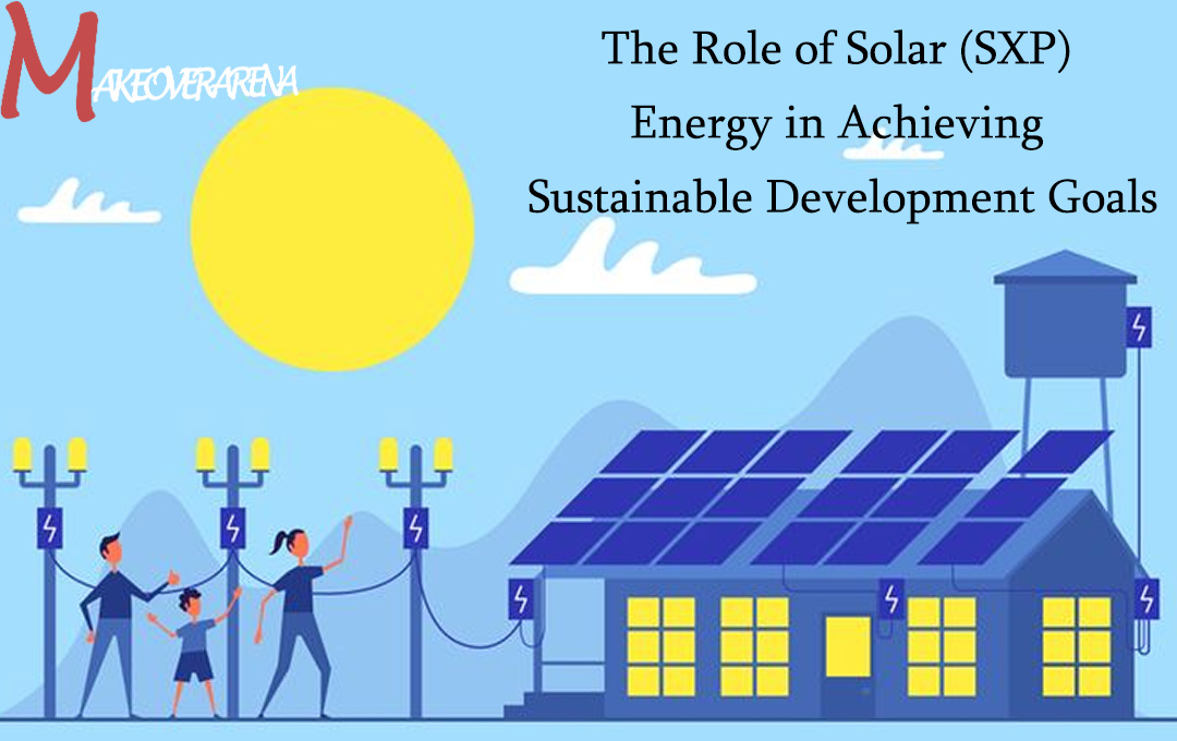 The Role of Solar (SXP) Energy in Achieving Sustainable Development Goals