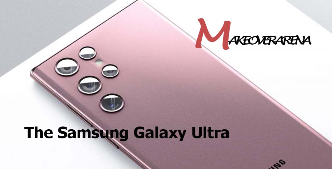The Samsung Galaxy Ultra