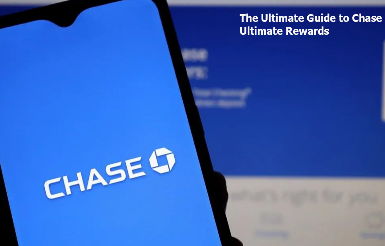 The Ultimate Guide to Chase Ultimate Rewards