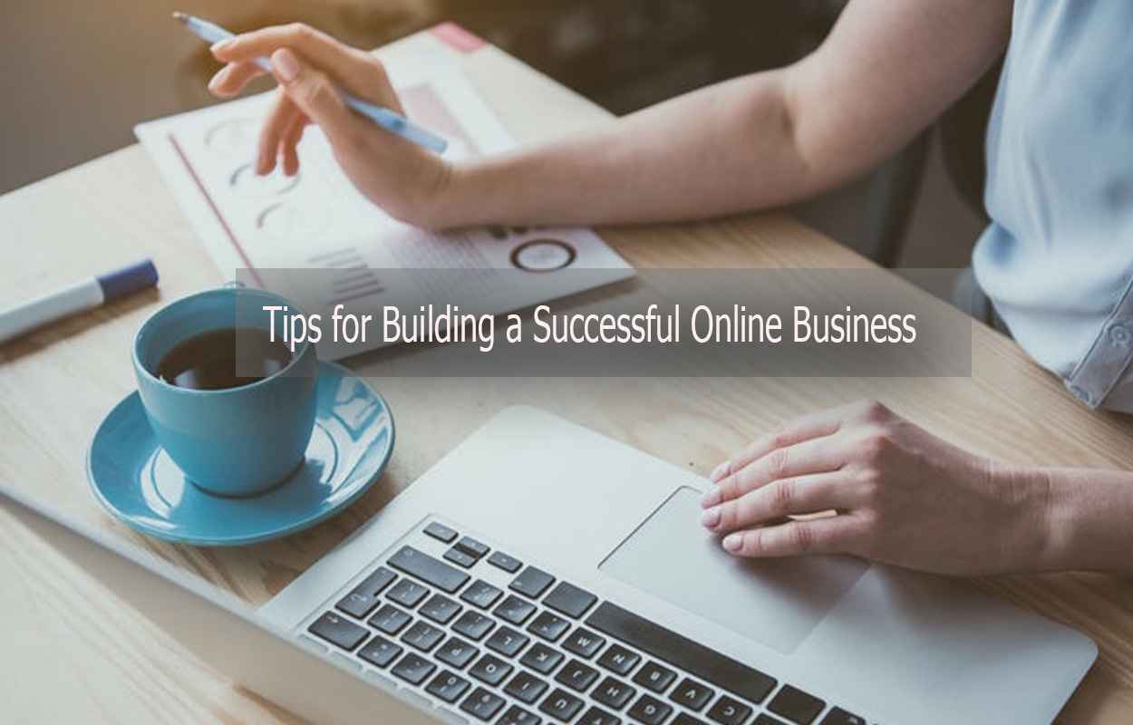Tips for Building a Successful Online Business