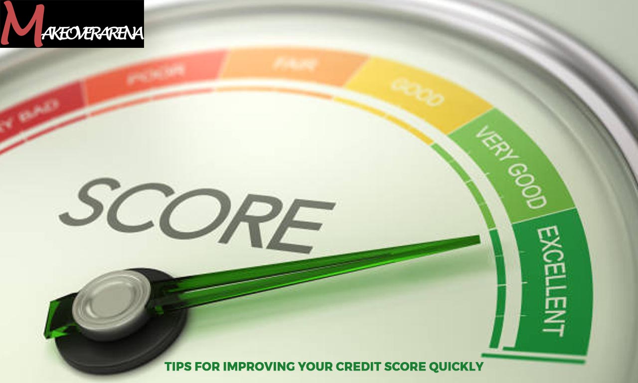 Tips for Improving Your Credit Score Quickly
