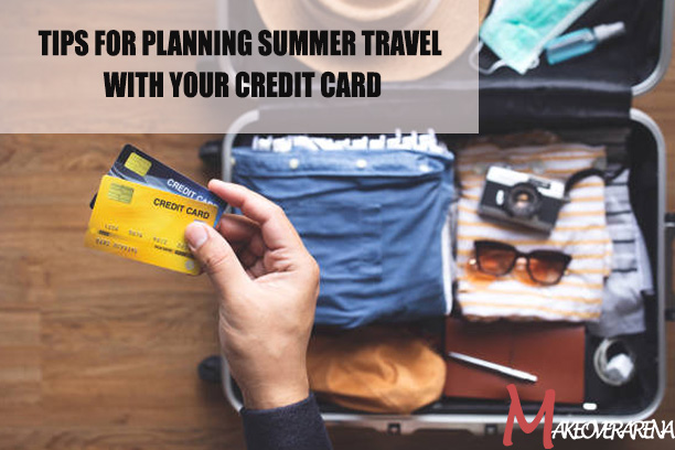 Tips for Planning Summer Travel with Your Credit Card