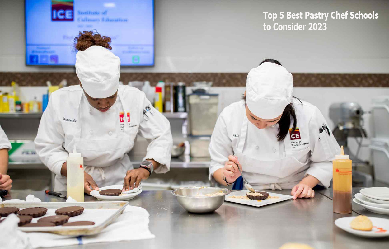 Top 5 Best Pastry Chef Schools to Consider 2023
