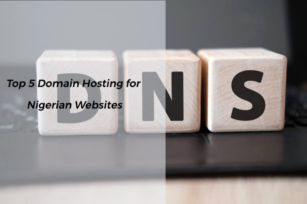 Top 5 Domain Hosting for Nigerian Websites