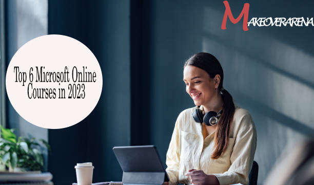 Top 6 Microsoft Online Courses in 2023