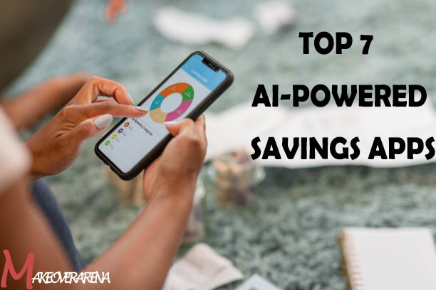 Top 7 AI-Powered Savings Apps
