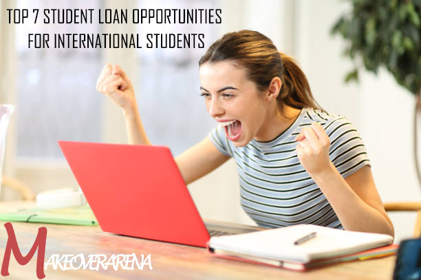 Top 7 Student Loan Opportunities For International Students