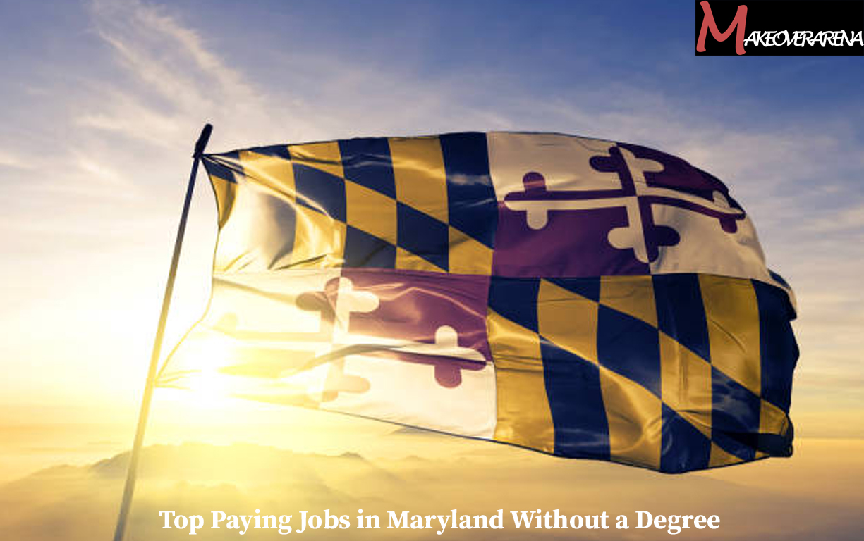 Top Paying Jobs in Maryland Without a Degree