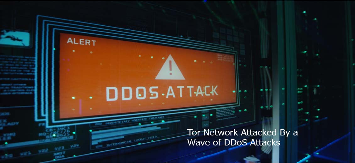 Tor Network Attacked By a Wave of DDoS Attacks
