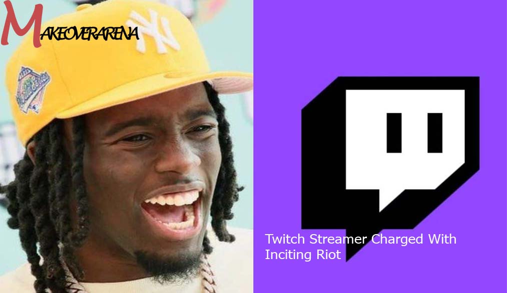 Twitch Streamer Charged With Inciting Riot