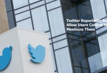 Twitter Reportedly Set To Allow Users Control Who Mentions Them