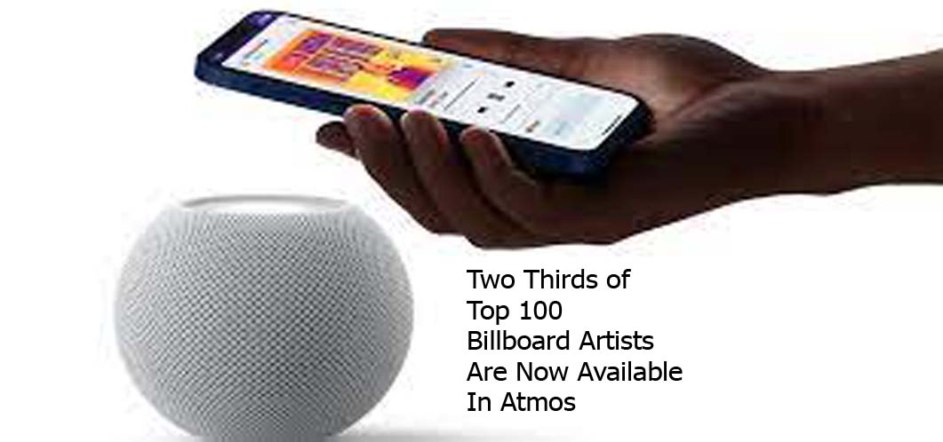 Two-Thirds of Top 100 Billboard Artists Are Now Available In Atmos