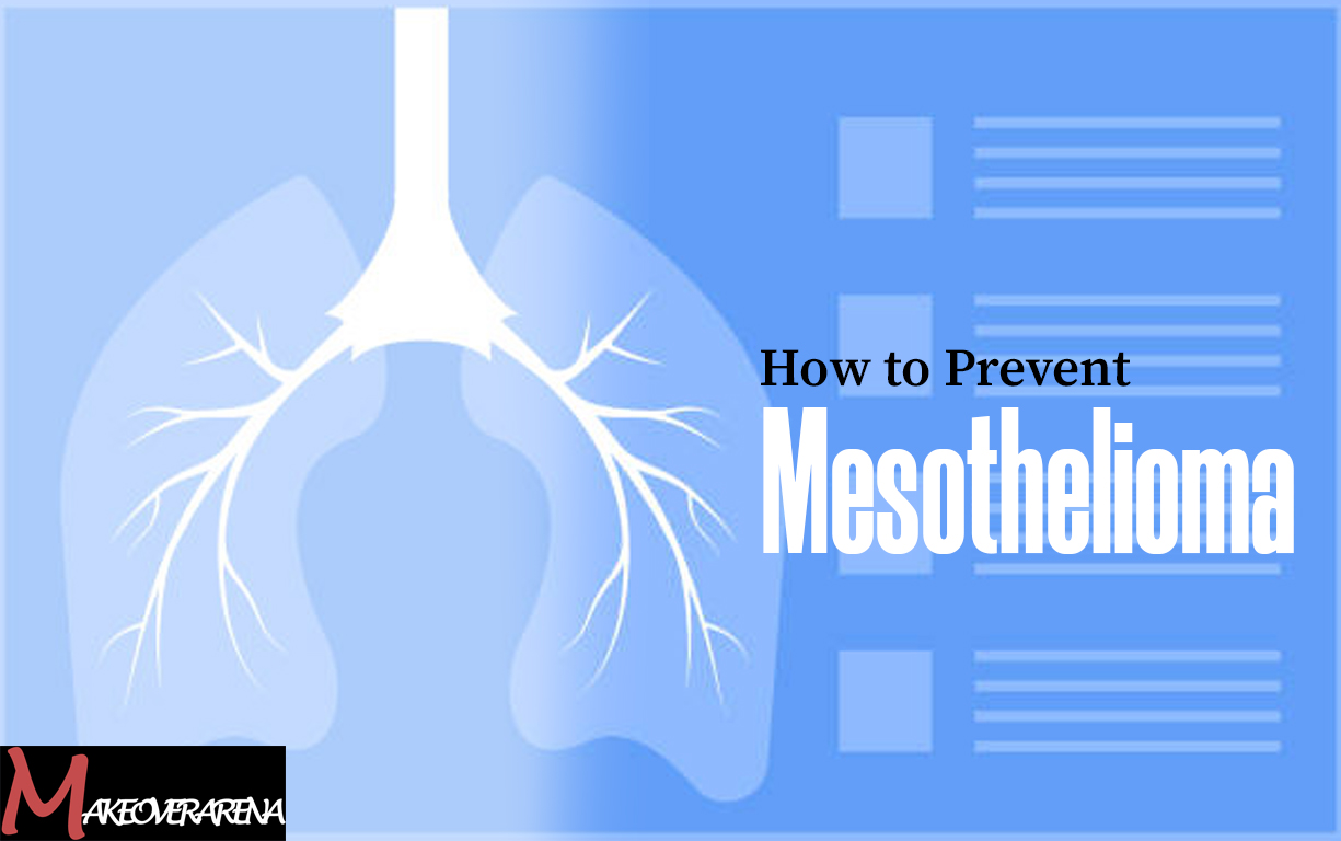Types, Symptoms and How to Prevent Mesothelioma