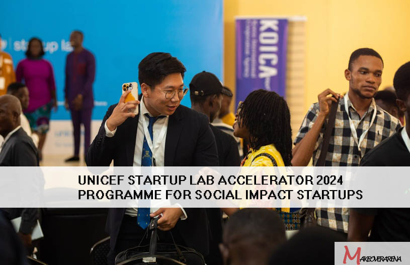 UNICEF StartUp Lab Accelerator 2024 Programme for Social Impact Startups