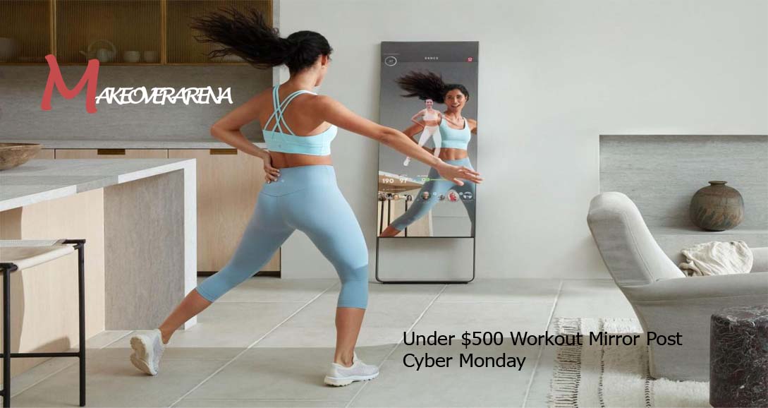 Under $500 Workout Mirror Post Cyber Monday