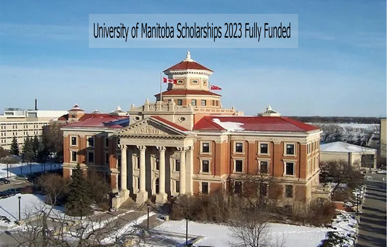 University of Manitoba Scholarships 2023 Fully Funded 