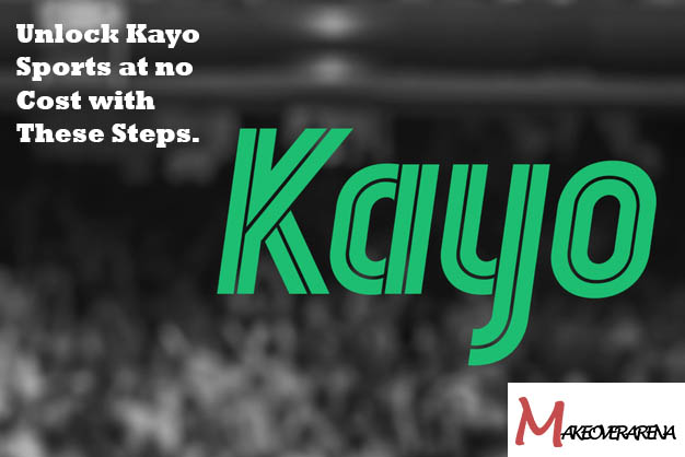 Unlock Kayo Sports at no Cost with These Steps.