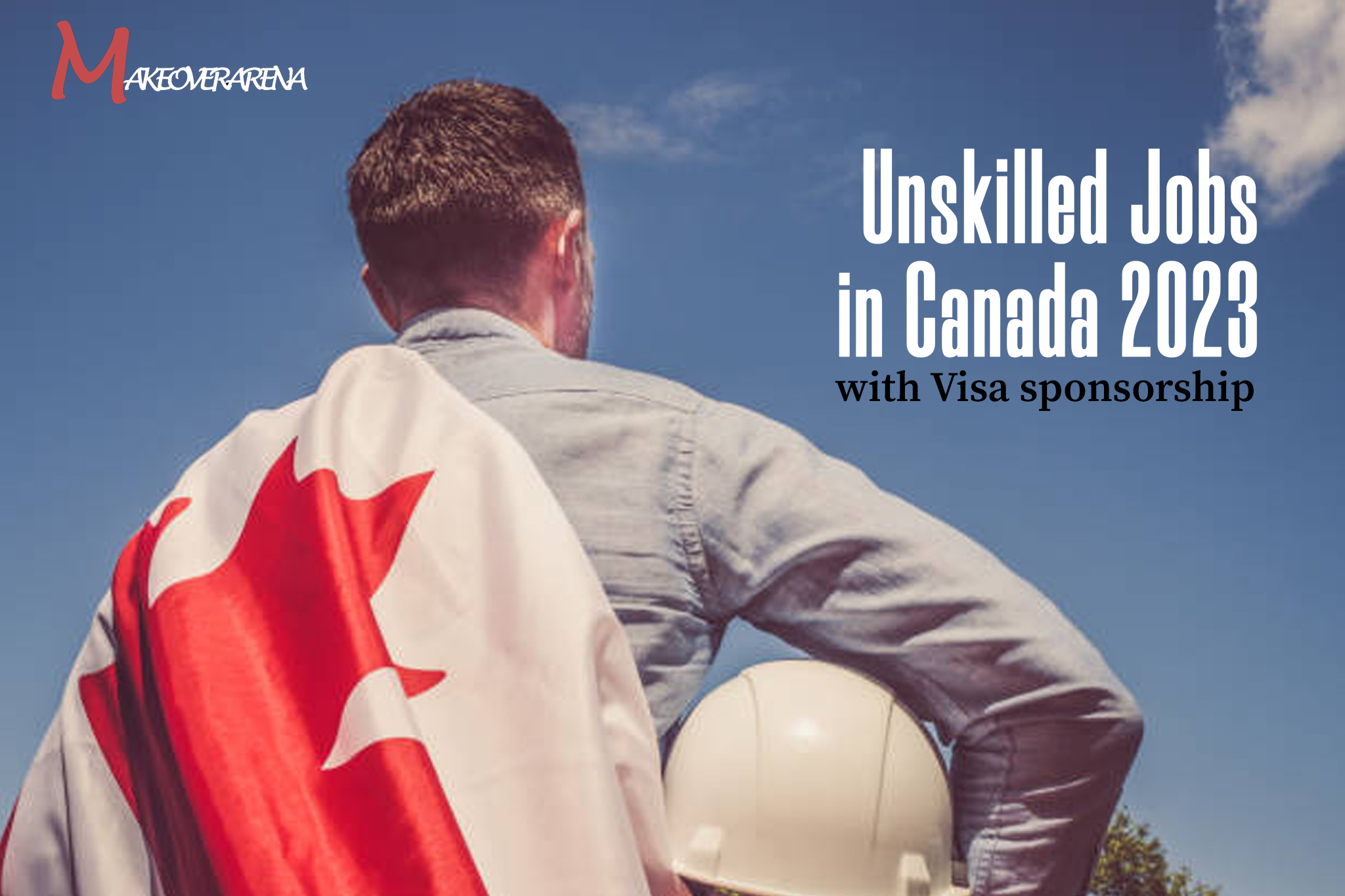 Unskilled Jobs in Canada 2023 With Visa Sponsorship