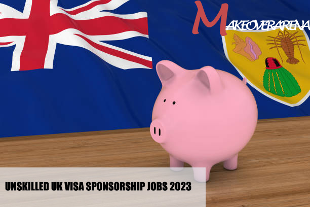 Unskilled Uk Visa Sponsorship Jobs 2023