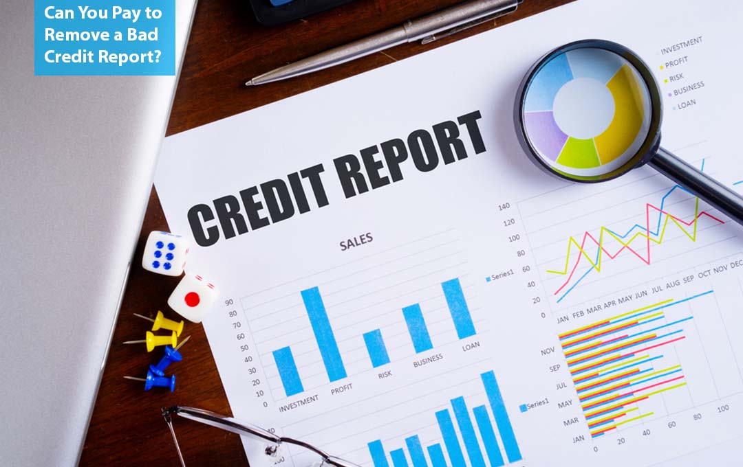 Can You Pay to Remove a Bad Credit Report?
