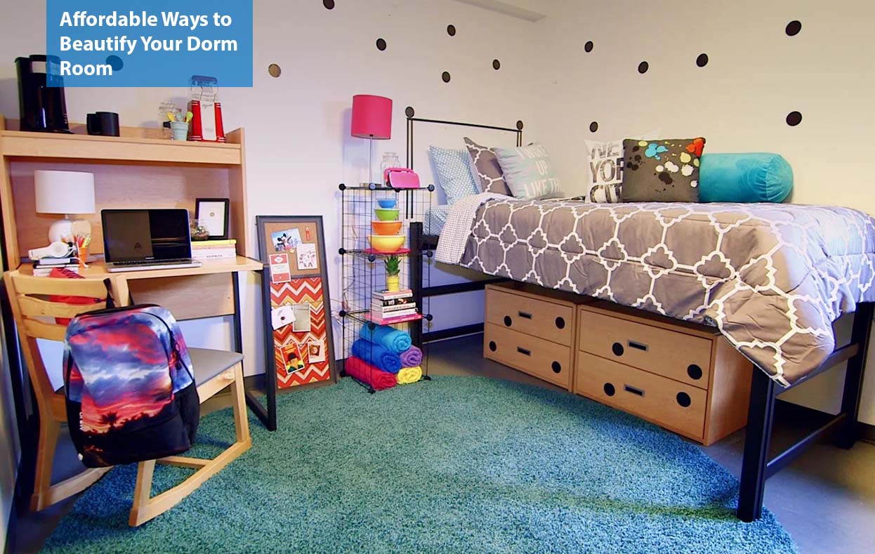 Affordable Ways to Beautify Your Dorm Room