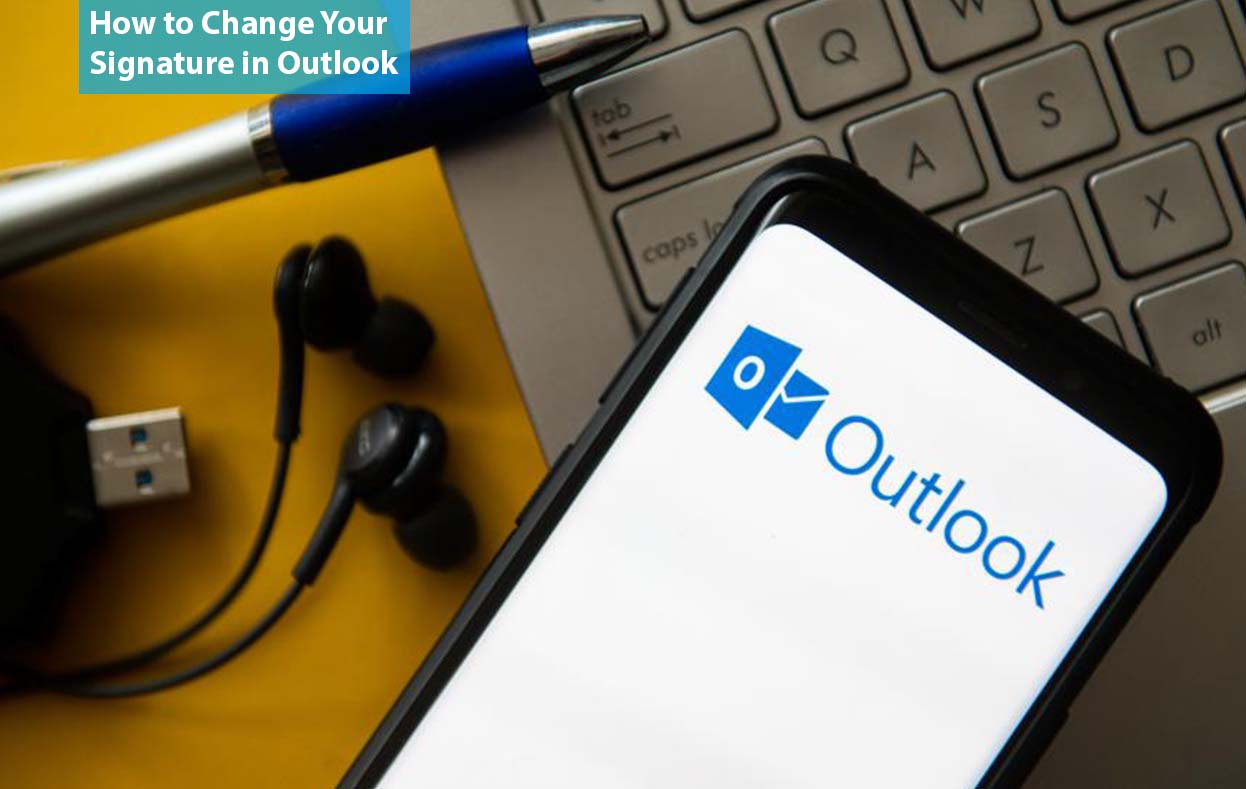 How to Change Your Signature in Outlook