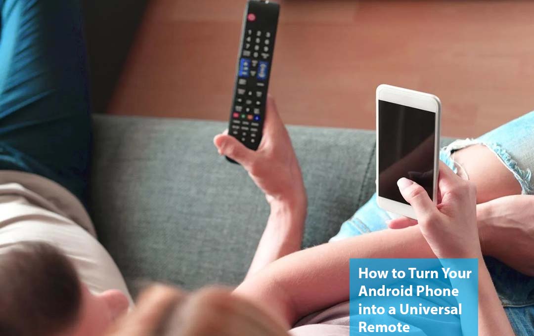 How to Turn Your Android Phone into a Universal Remote