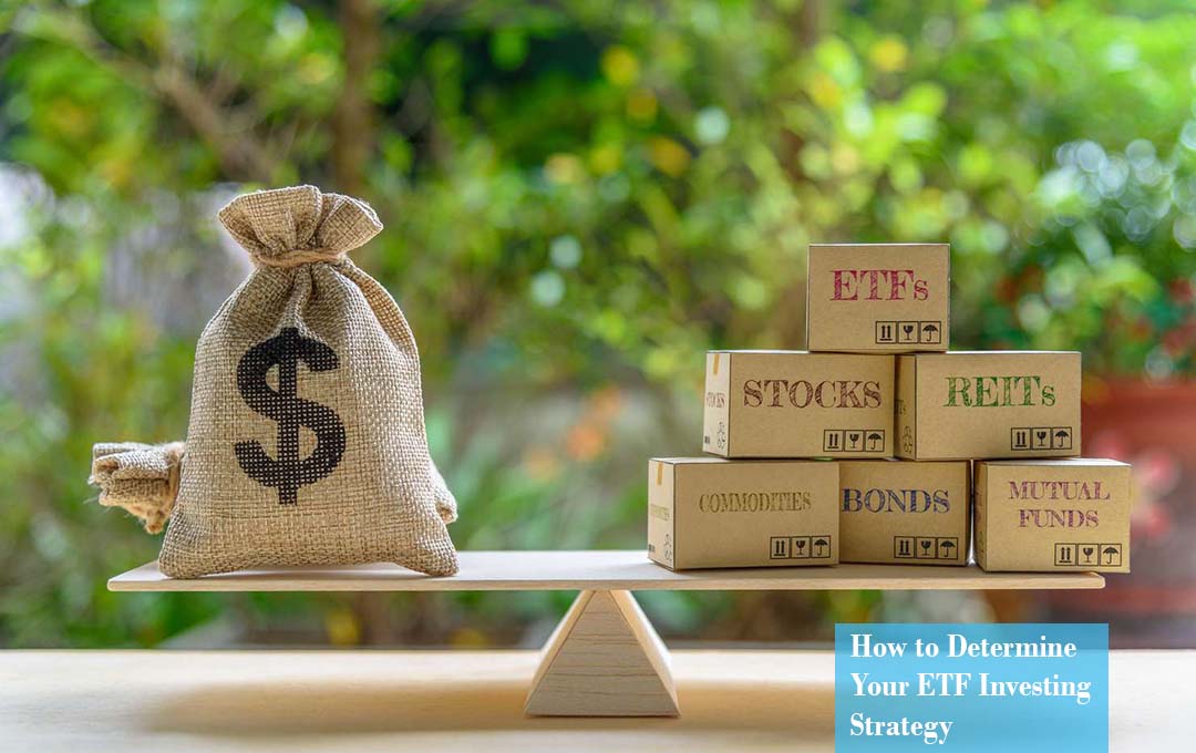 How to Determine Your ETF Investing Strategy