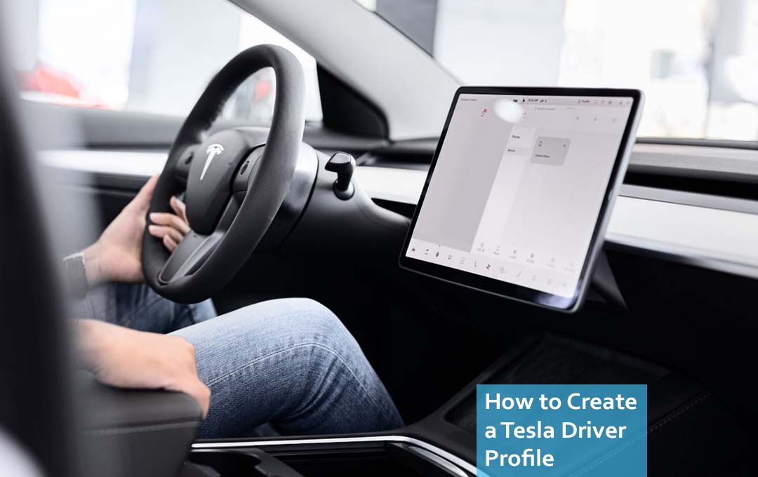 How to Create a Tesla Driver Profile