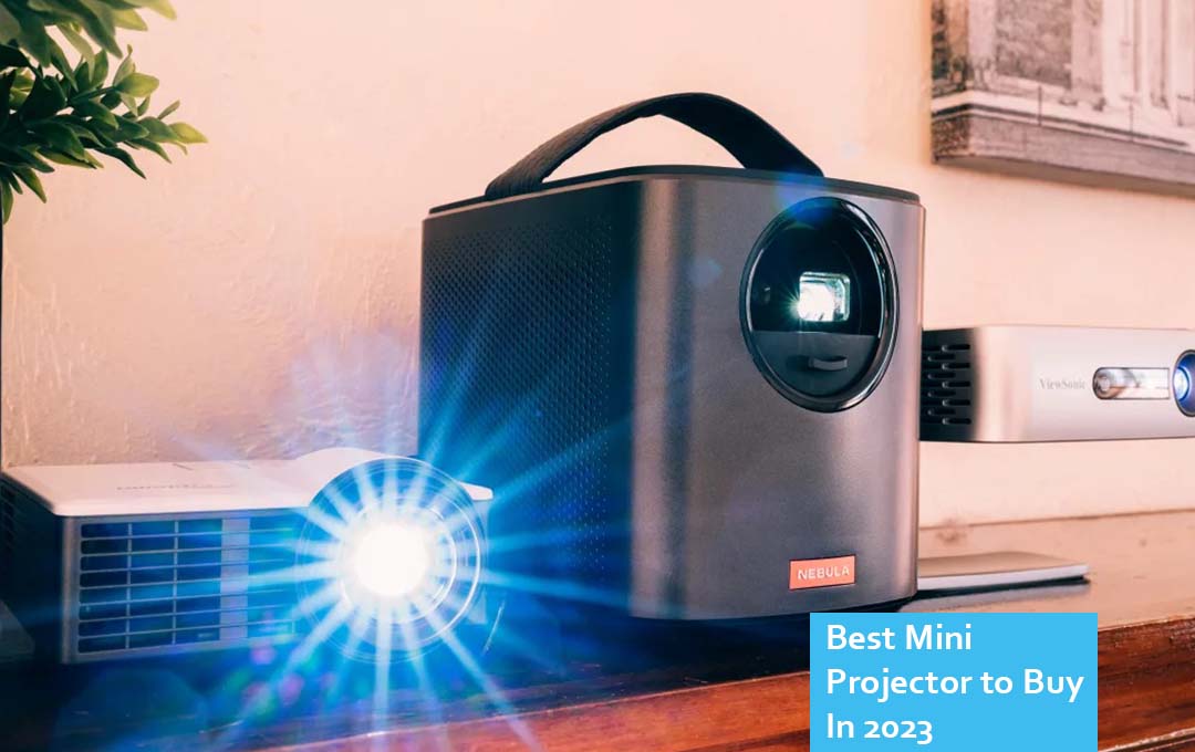 Best Mini Projector to Buy In 2023