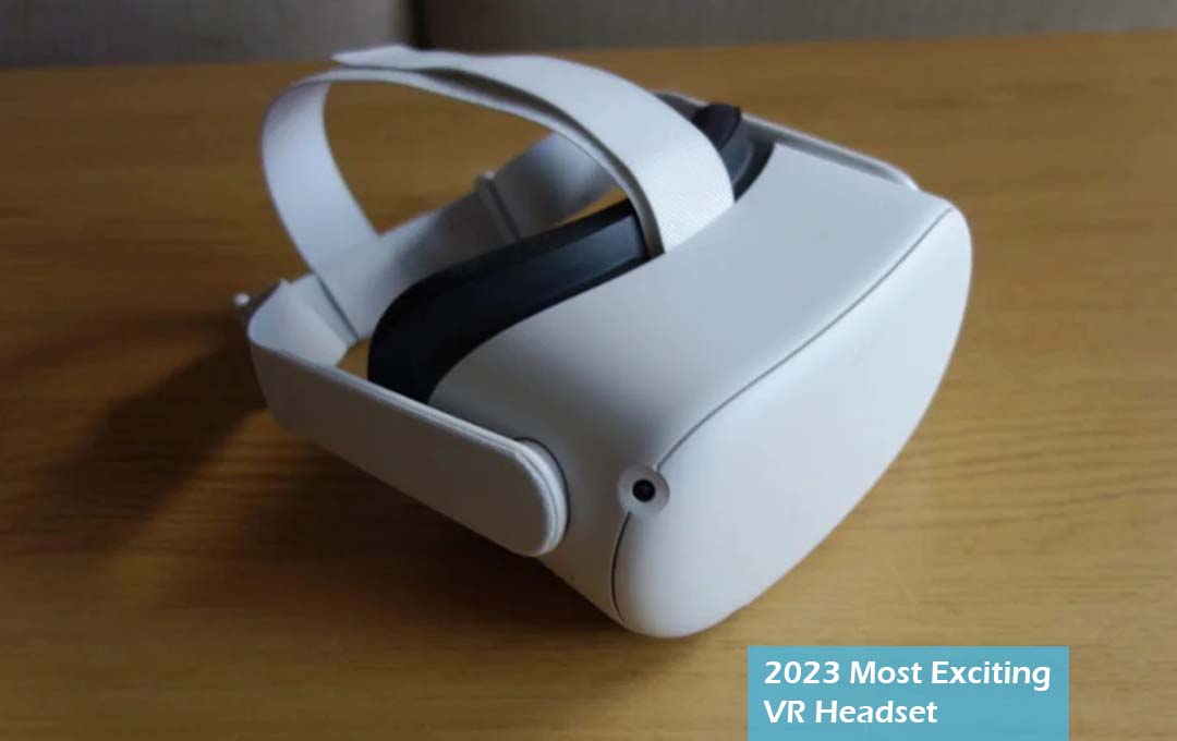 2023 Most Exciting VR Headset