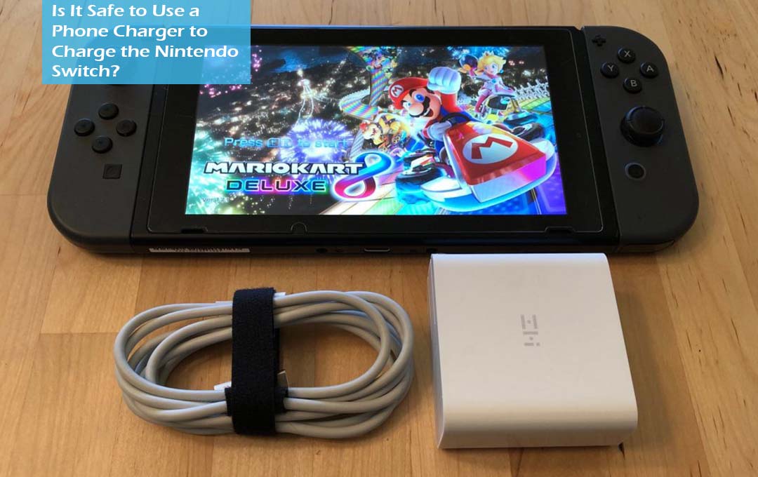 Is It Safe to Use a Phone Charger to Charge the Nintendo Switch?